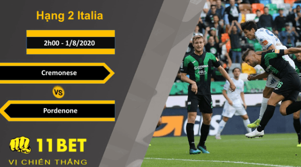 11BET Soi kèo Cremonese vs Pordenone, 2h00, 1/8/2020