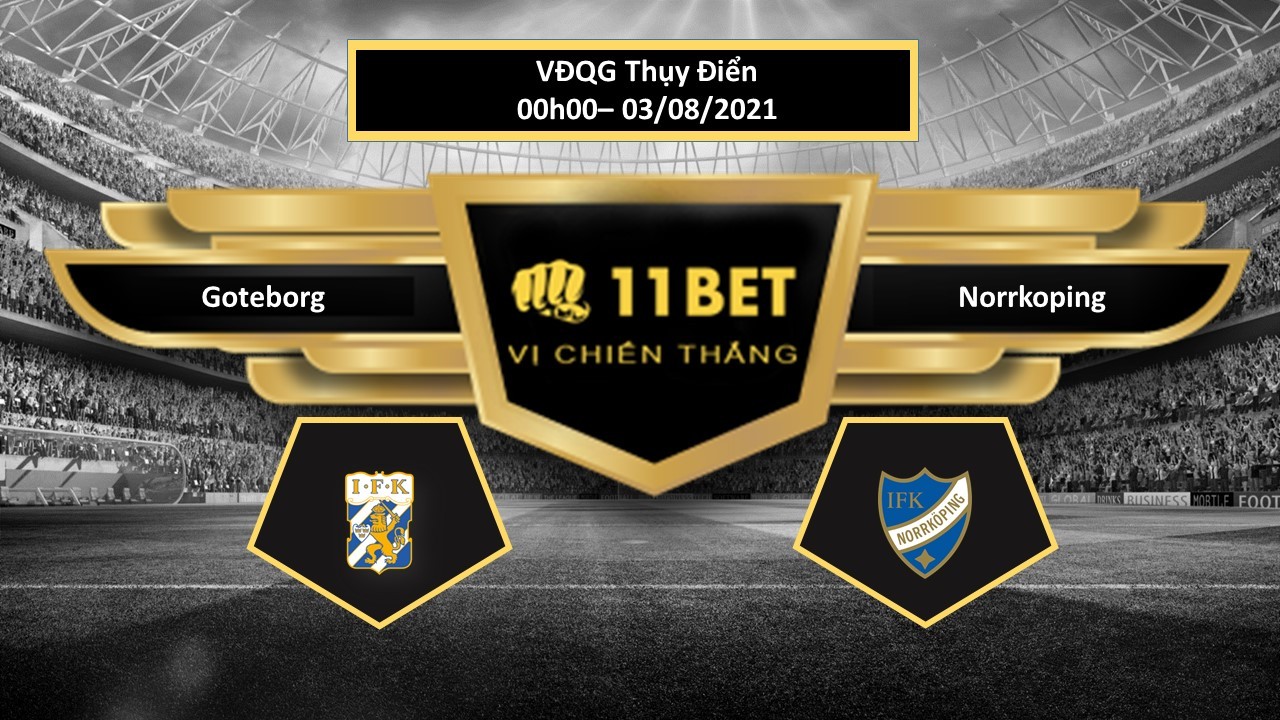 11BET Tip bóng đá Goteborg vs Norrkoping  , hôm nay 03/08/2021