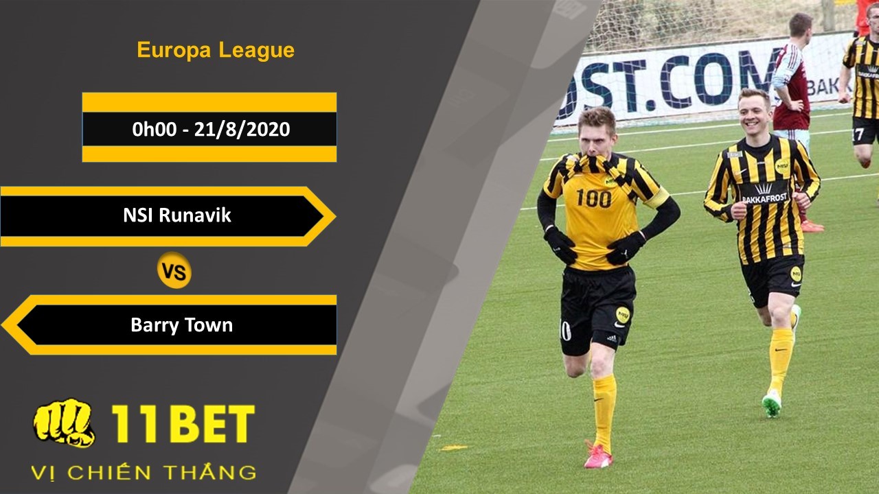 11BET Soi kèo NSI Runavik vs Barry Town, 0h00, 21/8/2020