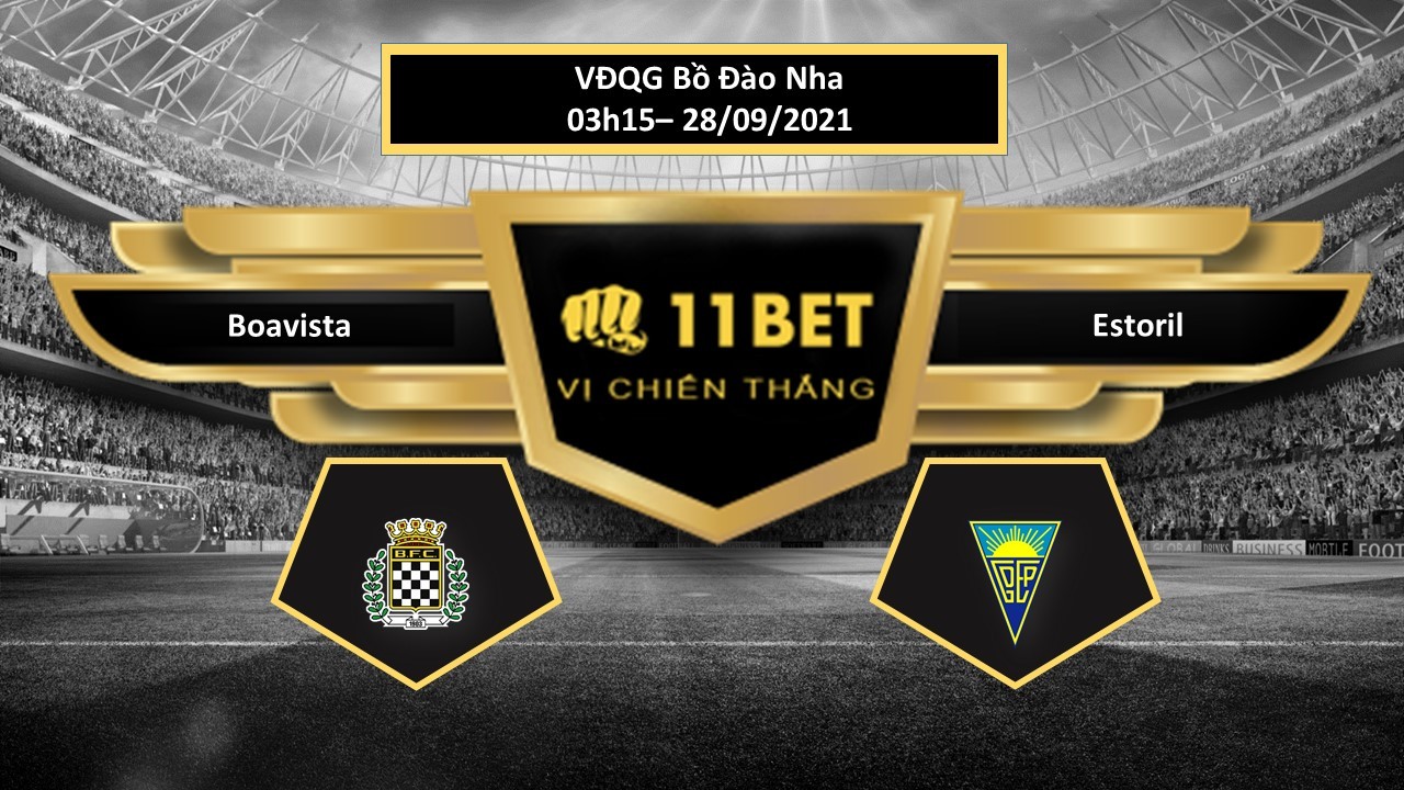 11BET Tip bóng đá Boavista vs Estoril , hôm nay 28/09/2021