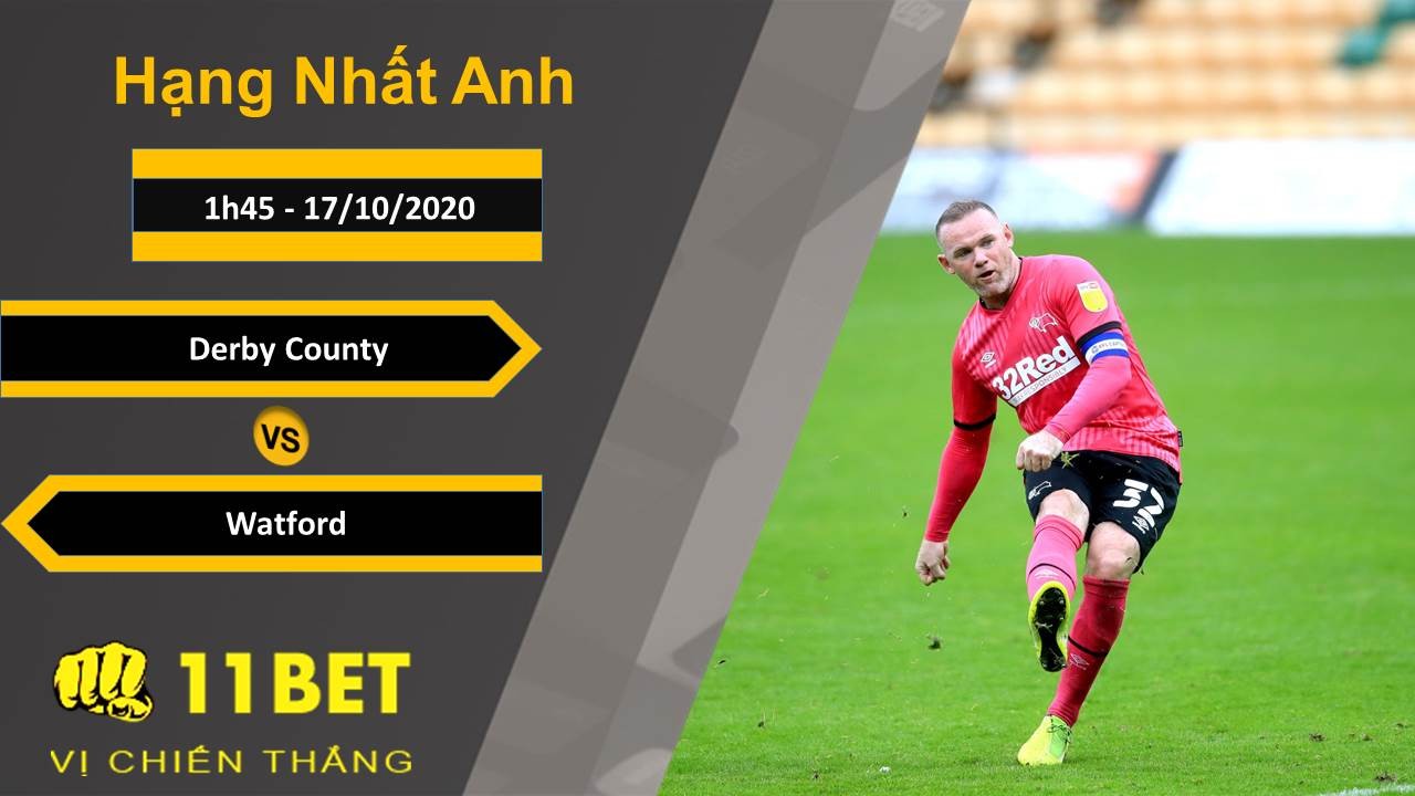 11BET Soi kèo Derby County vs Watford, 1h45, 17/10/2020