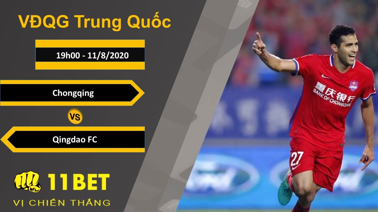 11BET Soi kèo Chongqing vs Qingdao FC, 19h00, 11/8/2020