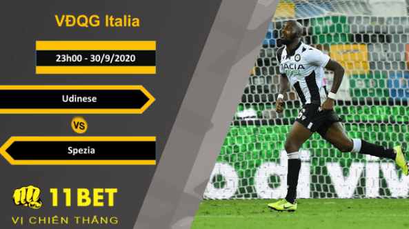 11BET Soi kèo Udinese vs Spezia, 23h00, 30/9/2020