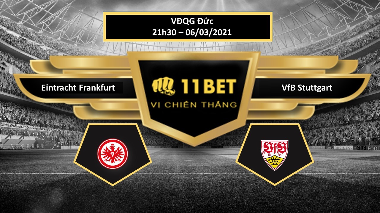 11BET Tip bóng đá Eintracht Frankfurt vs VfB Stuttgart  ,  hôm nay 06/03/2021