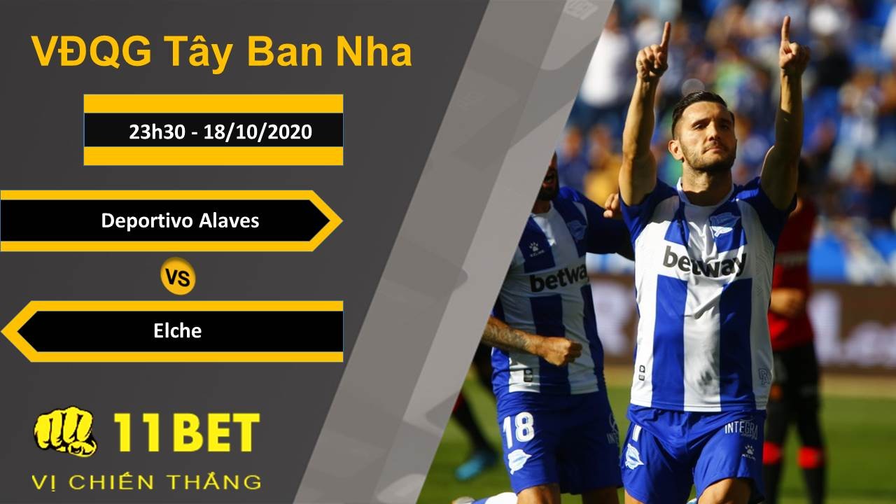 11BET Soi kèo Deportivo Alaves vs Elche, 23h30, 18/10/2020