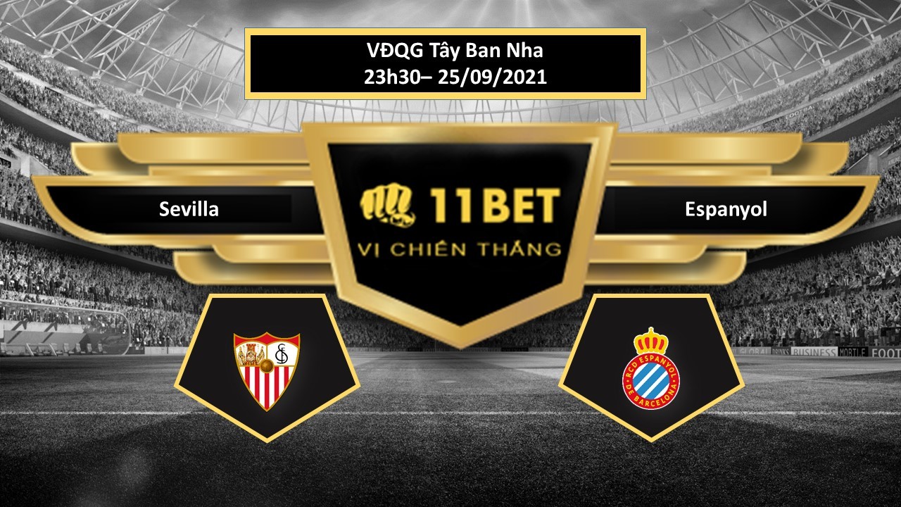 11BET Tip bóng đá Sevilla vs Espanyol , hôm nay 25/09/2021