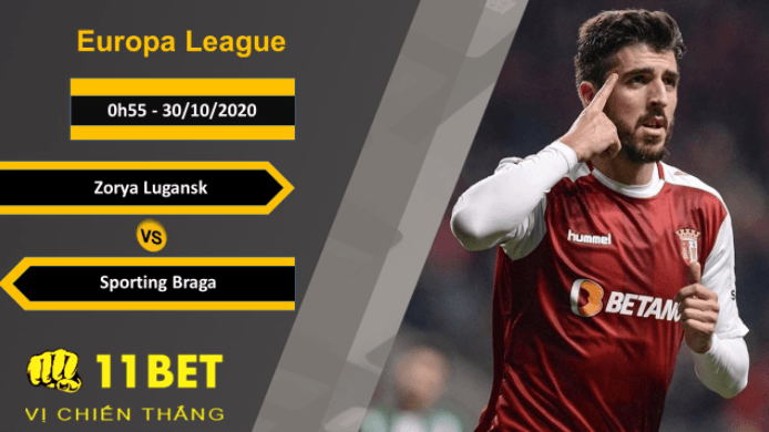 11BET Soi kèo Zorya Lugansk vs Sporting Braga, 0h55, 30/10/2020