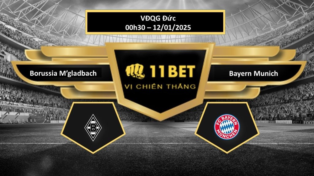 11BET Tip bóng đá Borussia M’gladbach vs Bayern Munich, hôm nay 12/01/2025