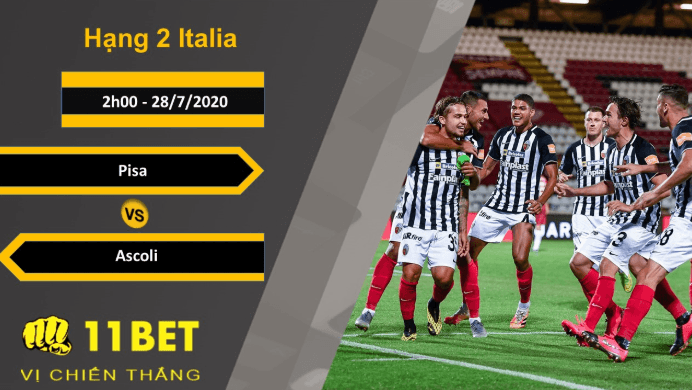 11BET Soi kèo Pisa vs Ascoli, 2h00, 28/7/2020