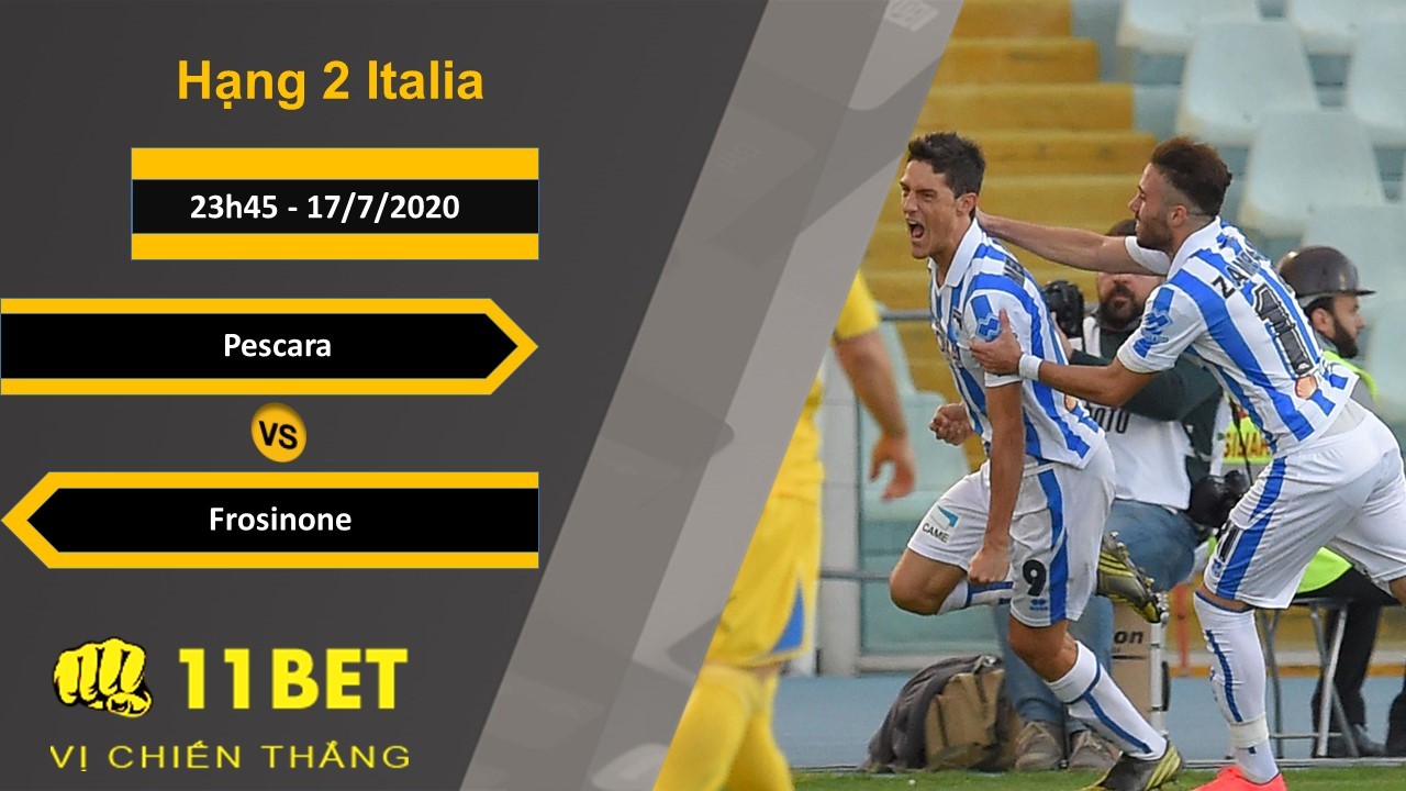 11BET Soi kèo Pescara vs Frosinone , 23h45 ngày 17/7/2020