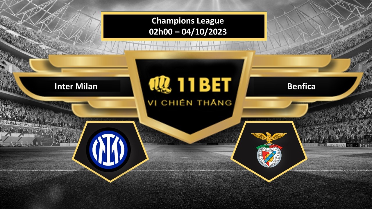 11BET Tip bóng đá  Inter Milan vs Benfica, hôm nay 04/10/2023