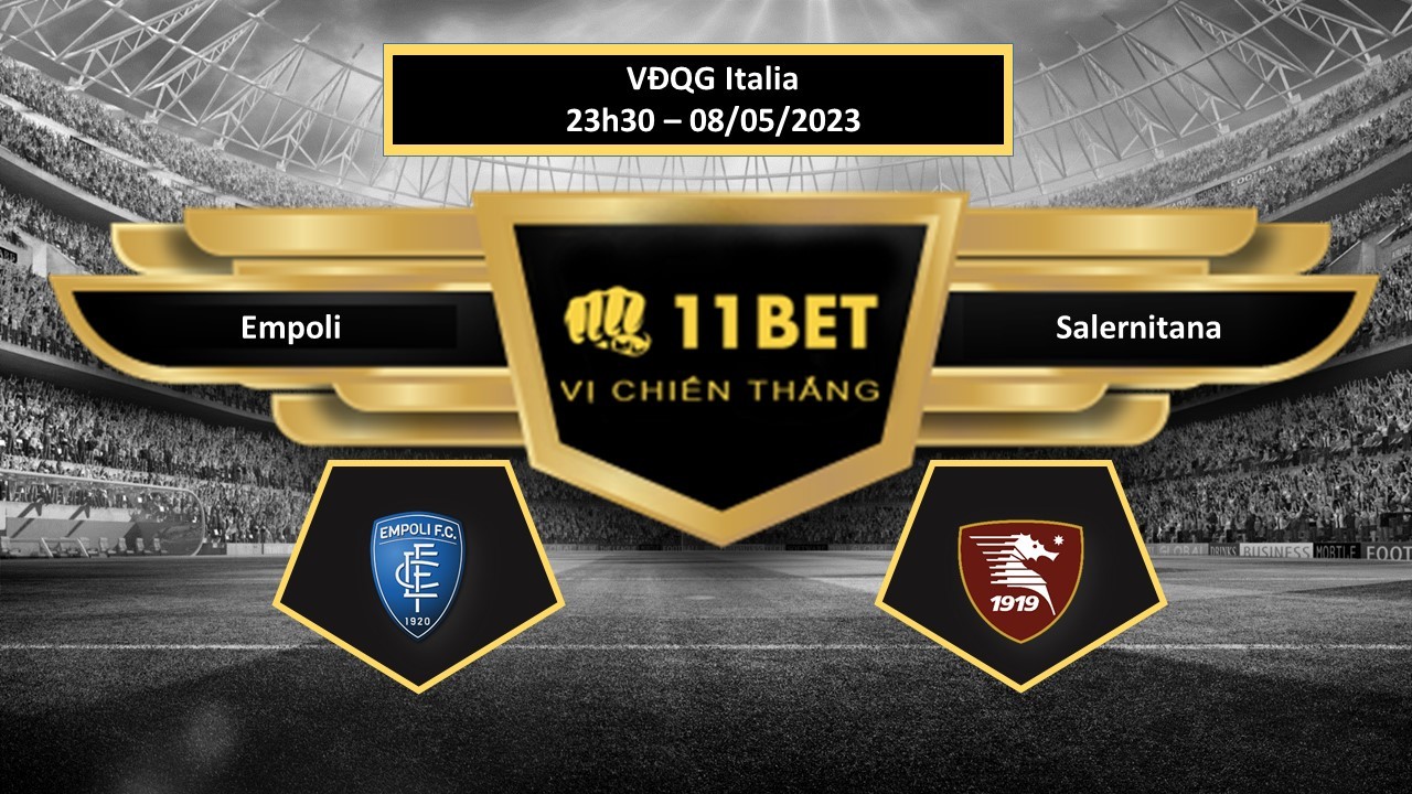 11BET Tip bóng đá  Empoli vs Salernitana, hôm nay 08/05/2023