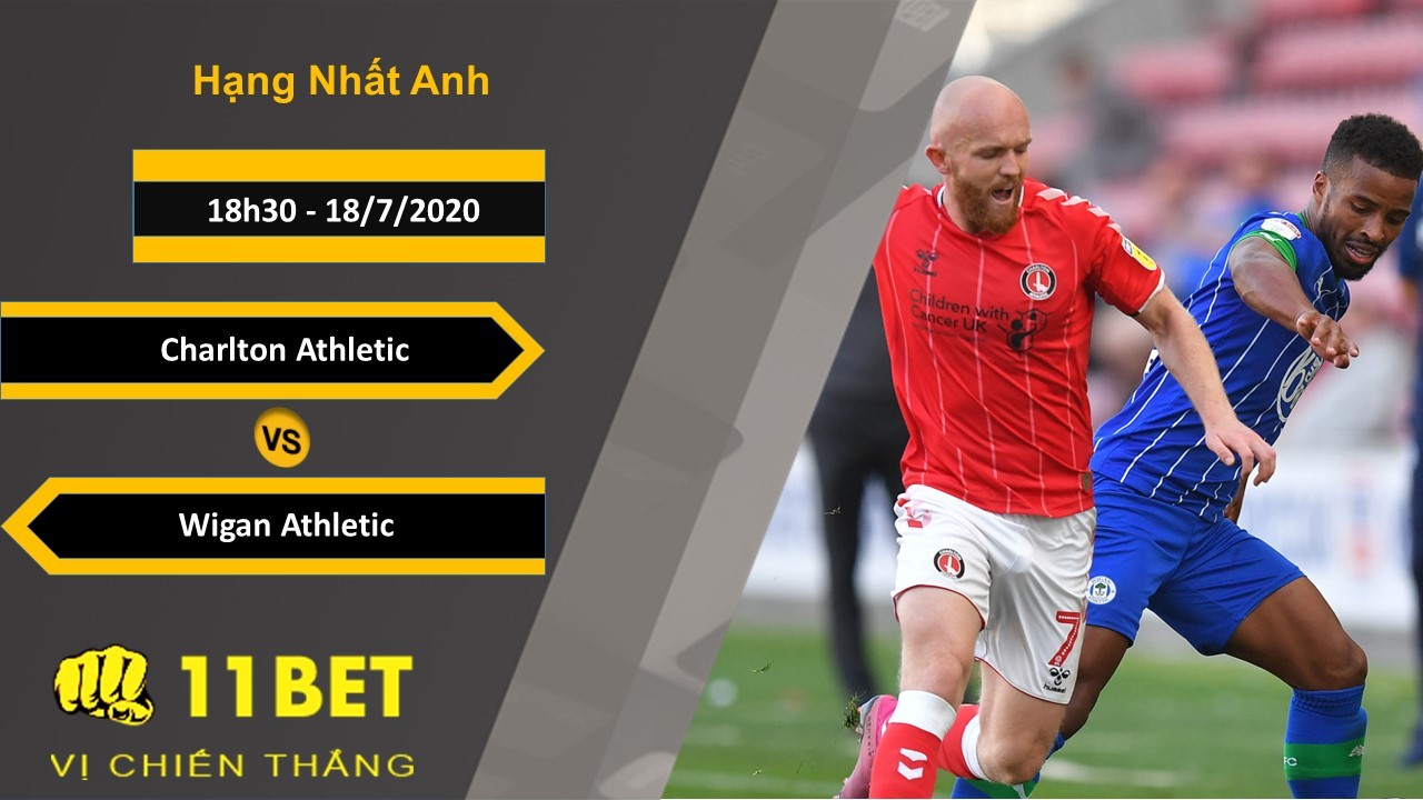 11BET Soi kèo Charlton Athletic vs Wigan Athletic , 18h30 ngày 18/07/2020