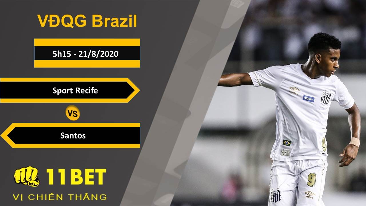11BET Soi kèo Sport Recife vs Santos, 5h15, 21/8/2020