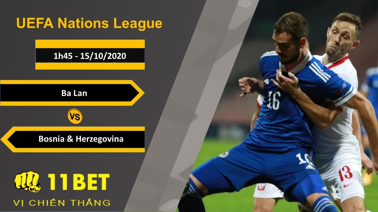 11BET Soi kèo Ba Lan vs Bosnia-Herzegovina, 1h45, 15/10/2020