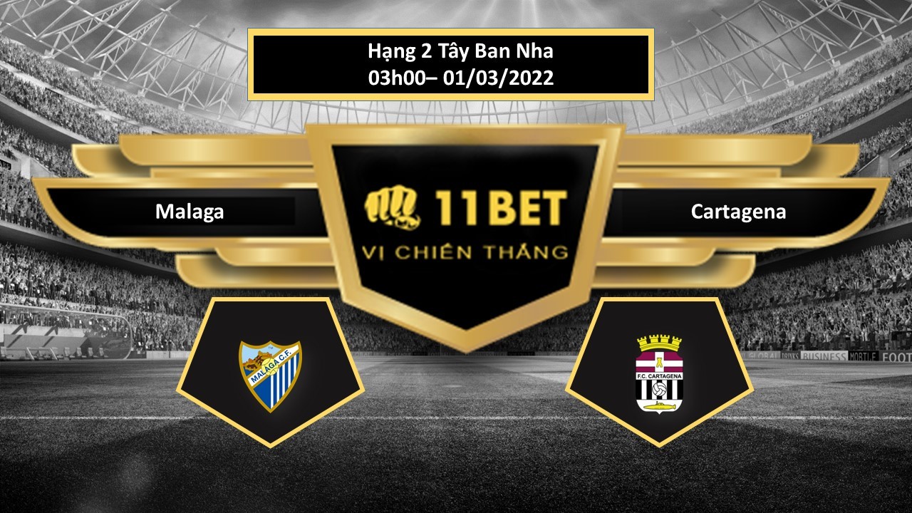 11BET Tip bóng đá  Malaga vs Cartagena  , hôm nay 01/03/2022