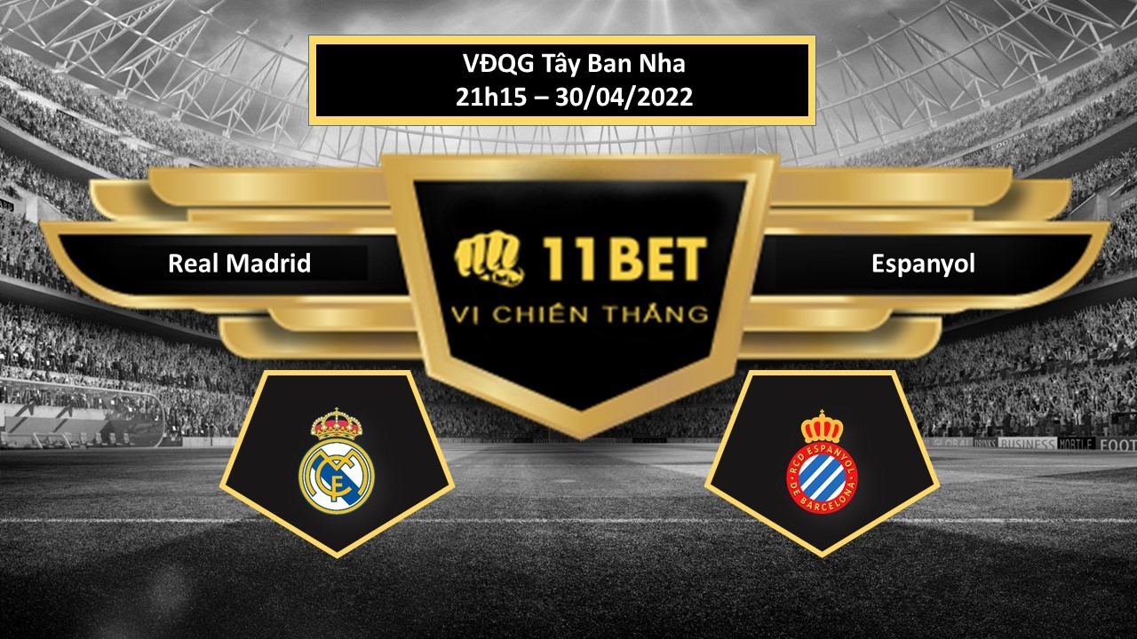 11BET Tip bóng đá    Real Madrid vs Espanyol , hôm nay 30/04/2022