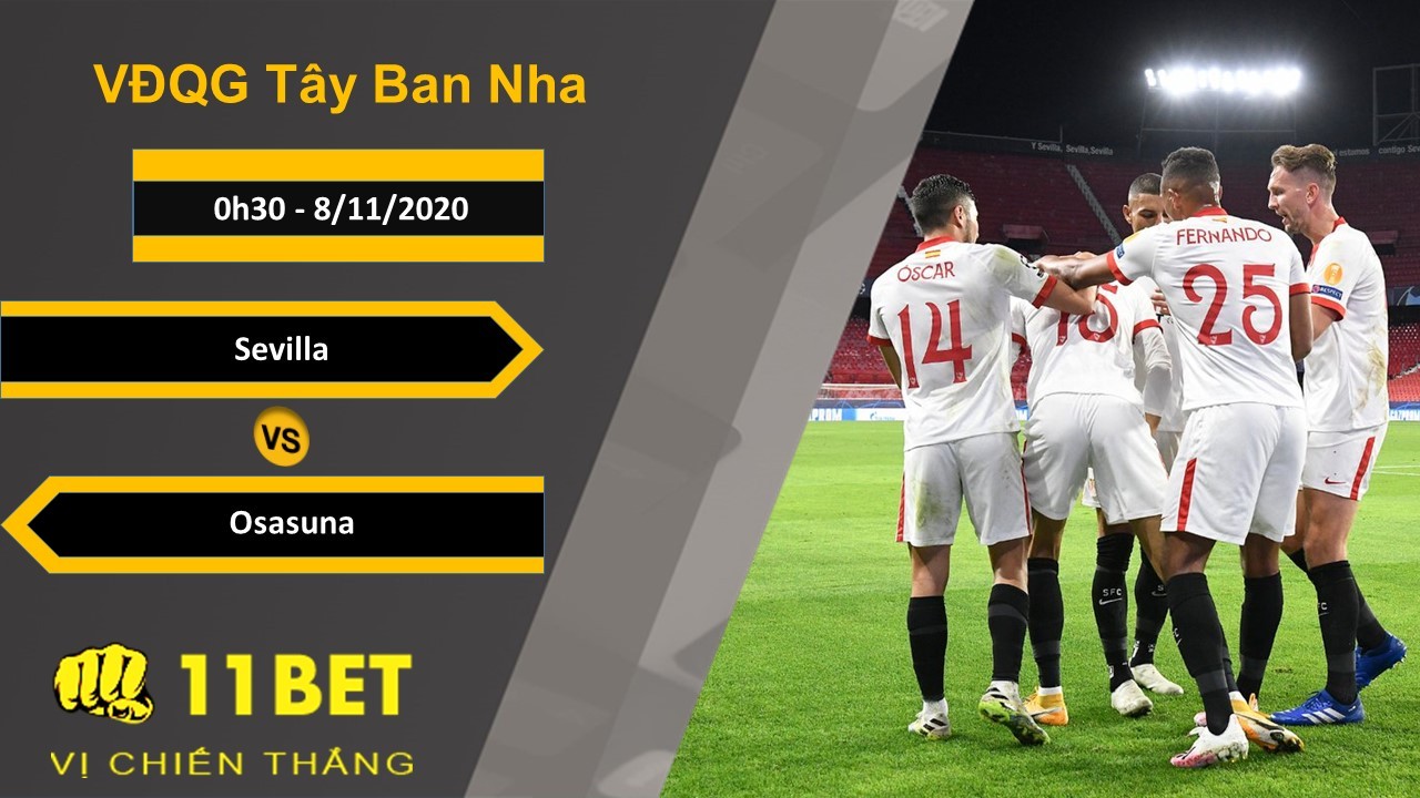 11BET Soi kèo Sevilla vs Osasuna, 0h30, 8/11/2020