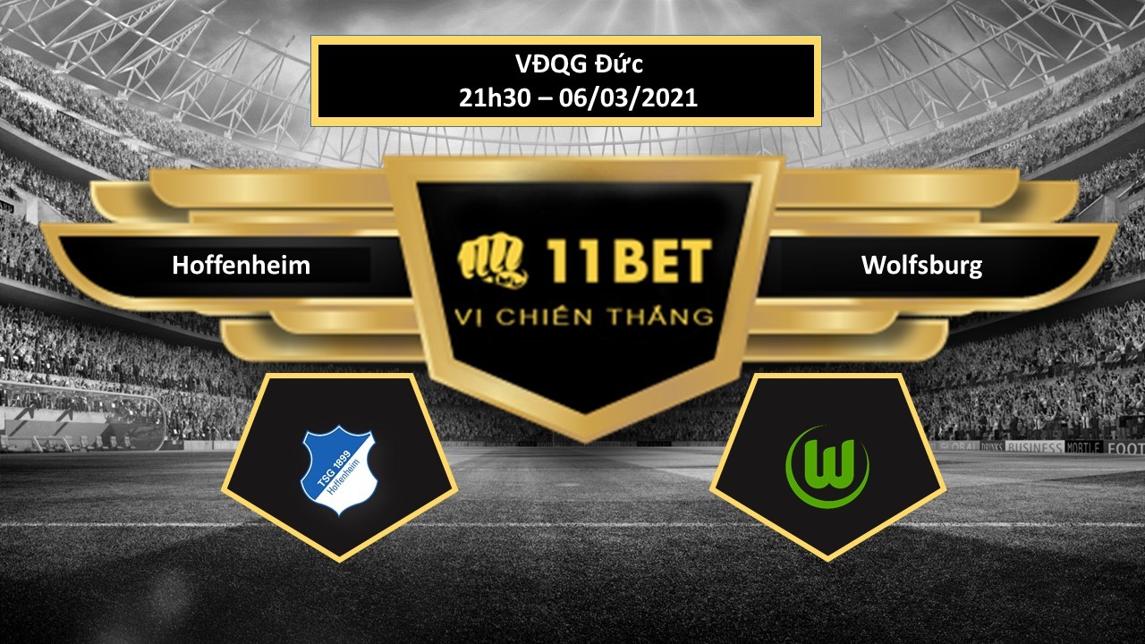 11BET Tip bóng đá Hoffenheim vs Wolfsburg , hôm nay 06/03/2021