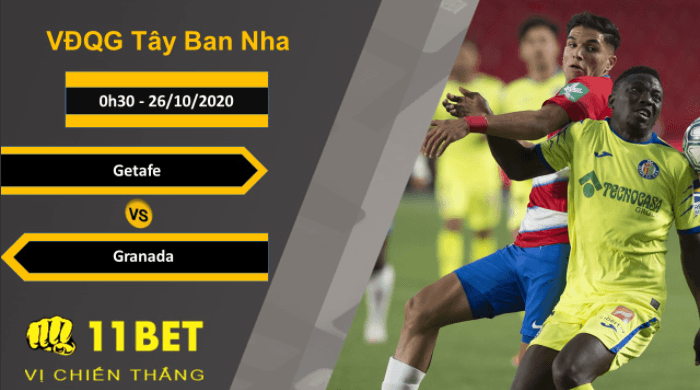 11BET Soi kèo Getafe vs Granada, 0h30, 26/10/2020