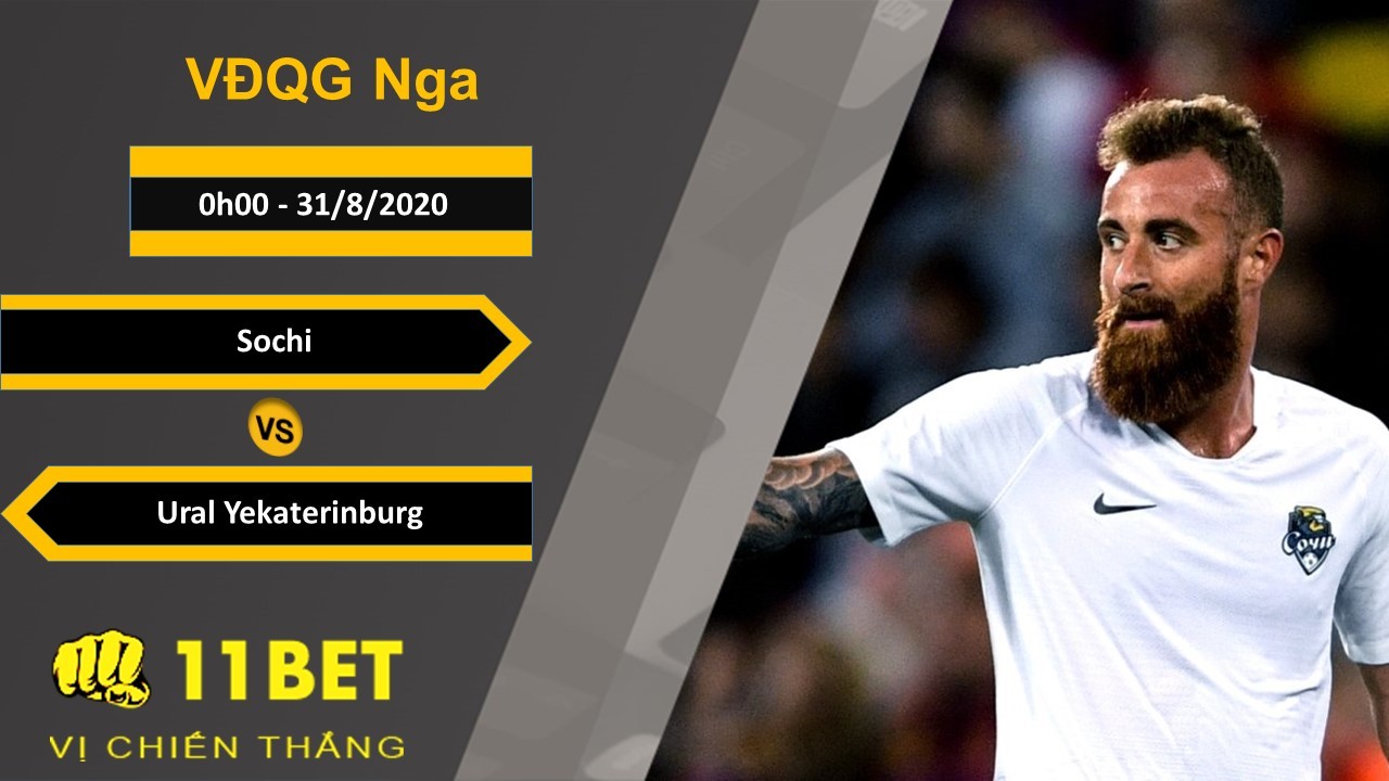 11BET Soi kèo Sochi vs Ural Yekaterinburg, 0h00, 31/8/2020