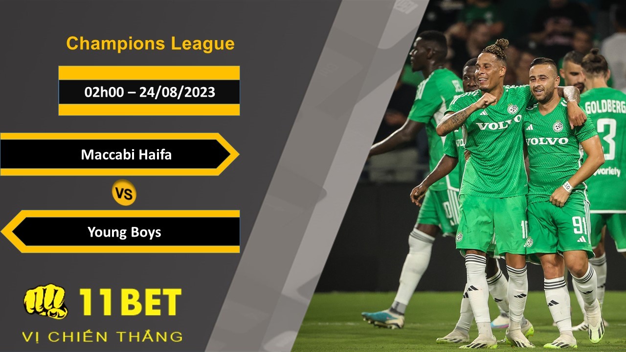 11BET Soi kèo Maccabi Haifa vs Young Boys, 02h00, 24/08/2023