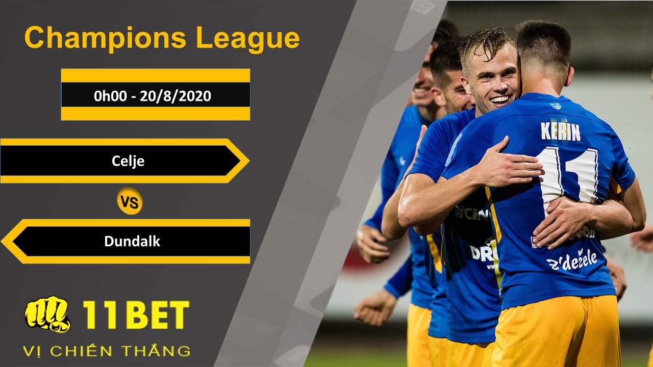 11BET Soi kèo Celje vs Dundalk, 0h00, 20/8/2020