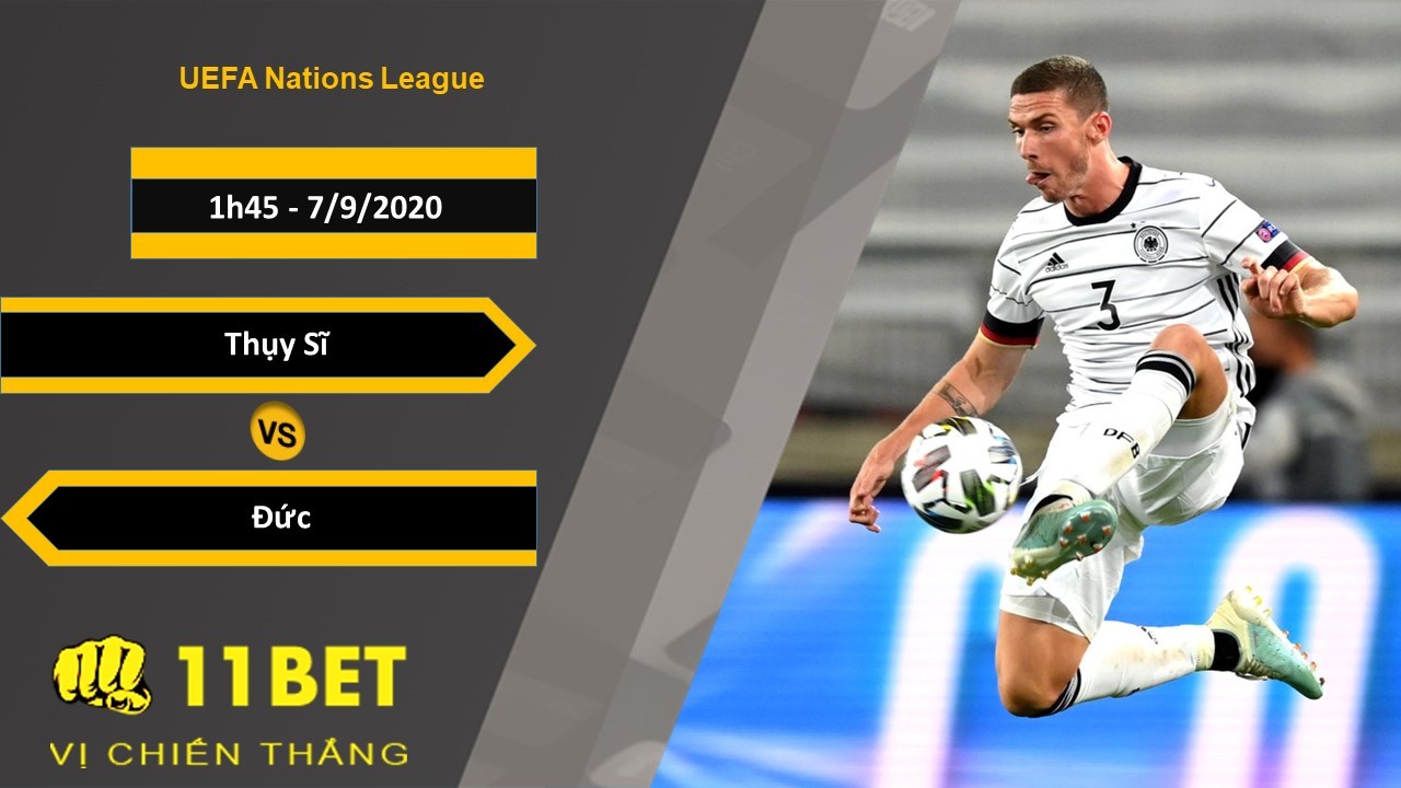 11BET Soi kèo Thụy Sĩ vs Đức, 1h45, 7/9/2020