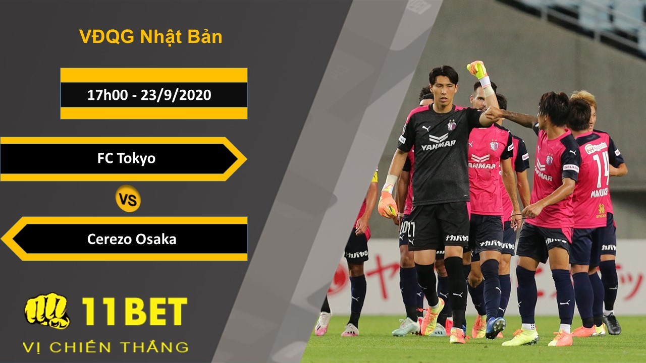 11BET Soi kèo FC Tokyo vs Cerezo Osaka, 17h00, 23/9/2020