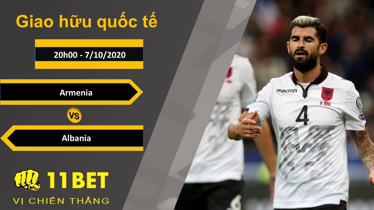 11BET Soi kèo Armenia vs Albania, 20h00, 7/10/2020