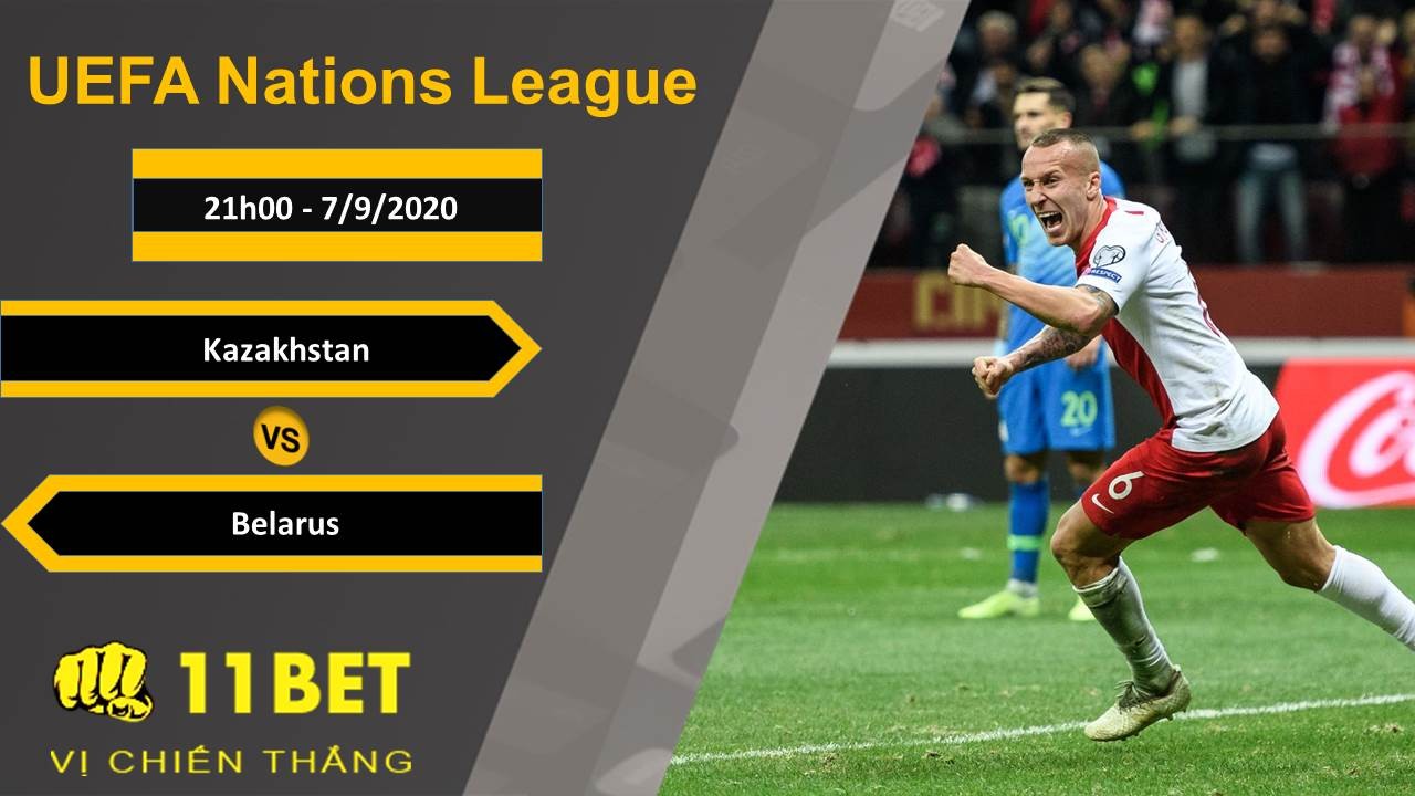 11BET Soi kèo Kazakhstan vs Belarus, 21h00, 7/9/2020