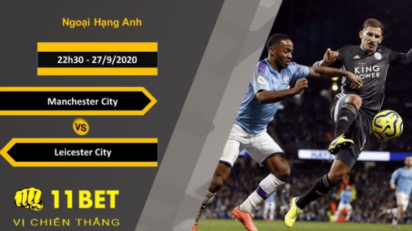11BET Soi kèo Manchester City vs Leicester City, 22h30, 27/9/2020