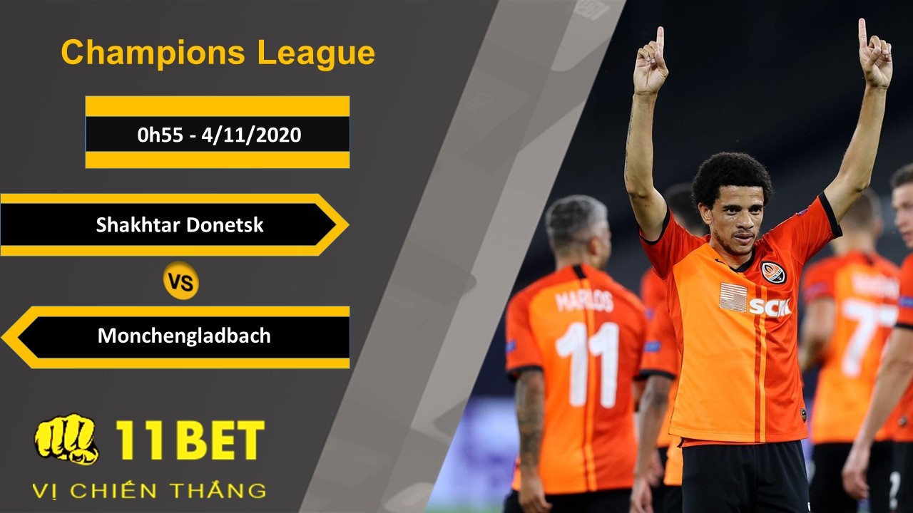 11BET Soi kèo Shakhtar Donetsk vs Monchengladbach, 0h55, 4/11/2020