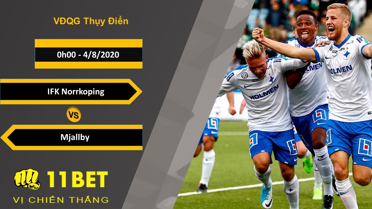 11BET Soi kèo IFK Norrkoping vs Mjallby, 0h00, 4/8/2020