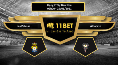 11BET Tip bóng đá Las Palmas vs Albacete , hôm nay 25/05/2021