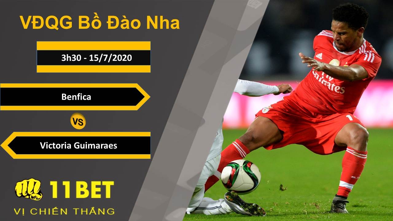 11BET Soi kèo Benfica vs Vitoria Guimaraes, 3h30, 15/7/2020