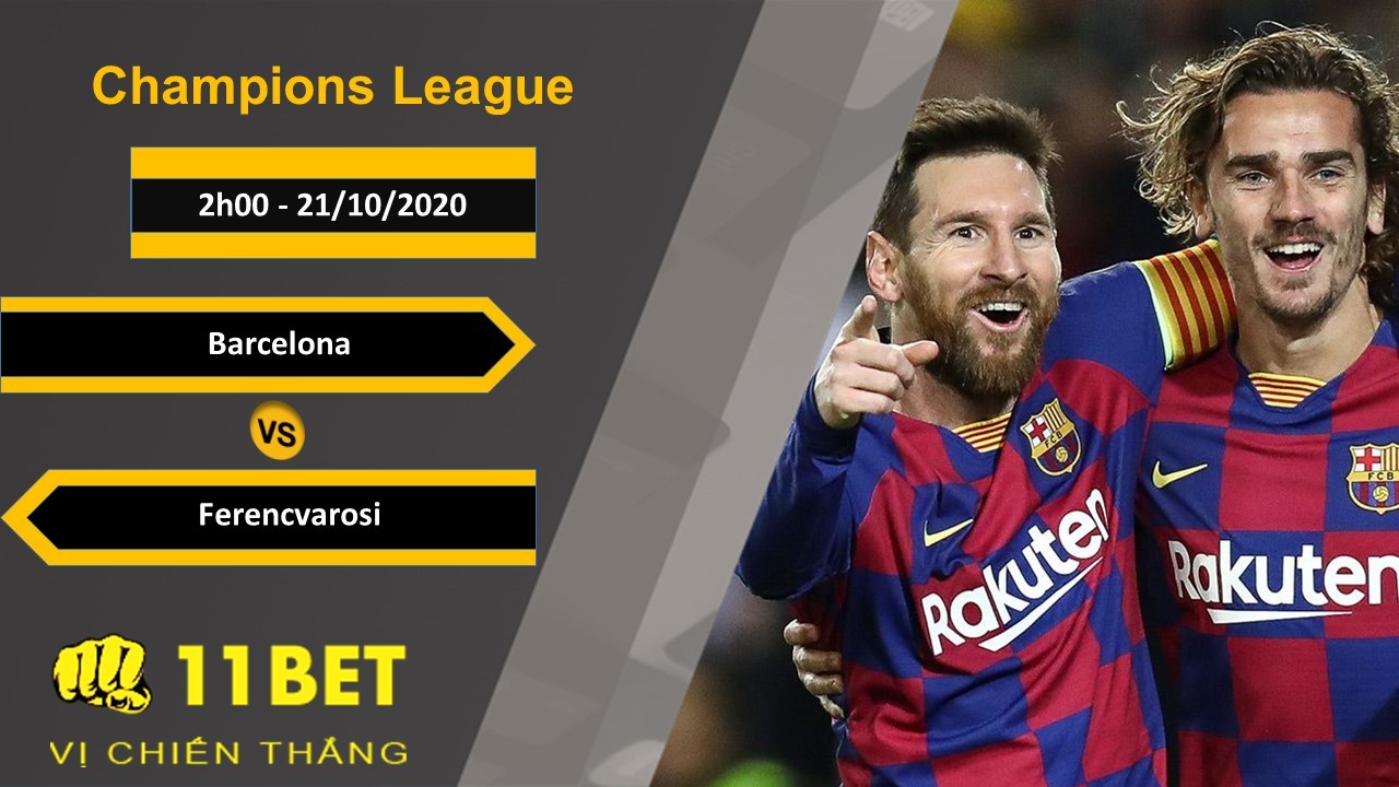 11BET Soi kèo Barcelona vs Ferencvarosi, 2h00, 21/10/2020