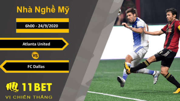 11BET Soi kèo Atlanta United vs FC Dallas, 6h00, 24/9/2020
