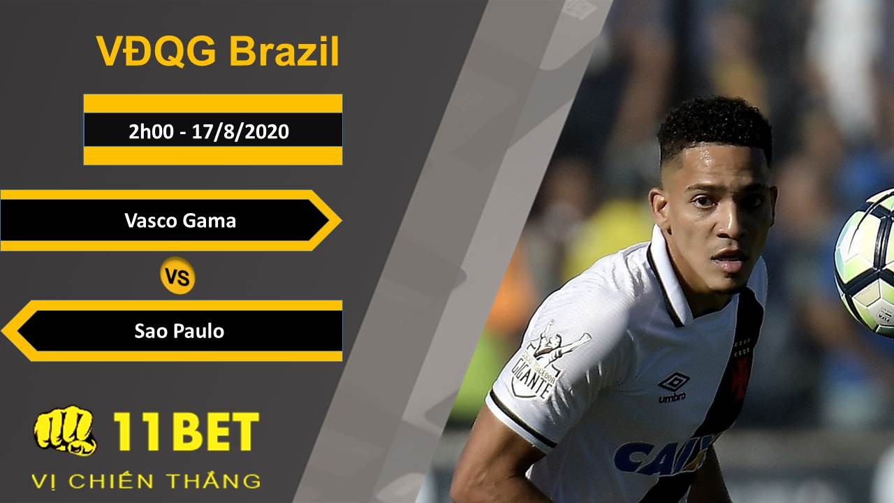 11BET Soi kèo Vasco Gama vs Sao Paulo, 2h00, 17/8/2020