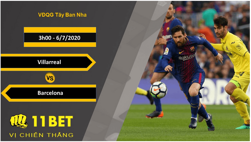 11BET Soi kèo Villarreal vs Barcelona, 3h00, 6/7/2020