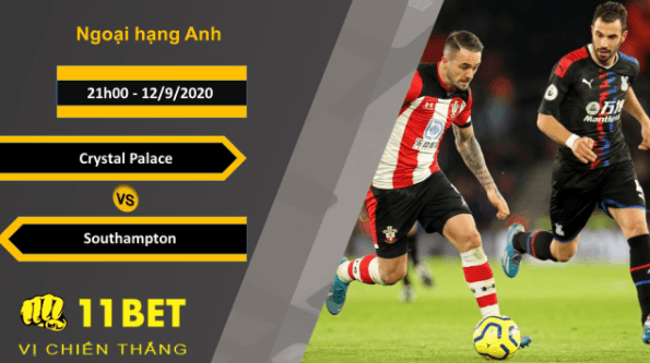 11BET Soi kèo Crystal Palace vs Southampton, 21h00, 12/9/2020