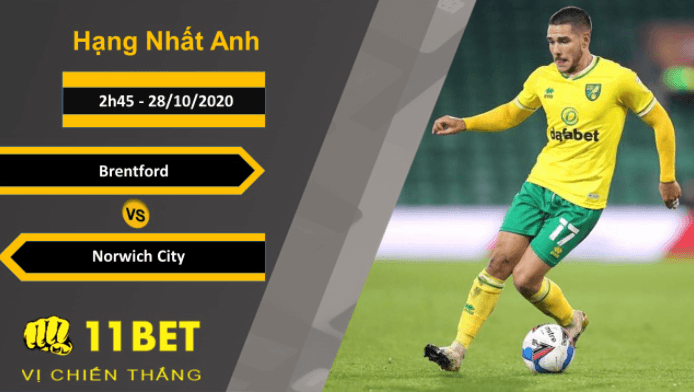 11BET Soi kèo Brentford vs Norwich City, 2h45, 28/10/2020