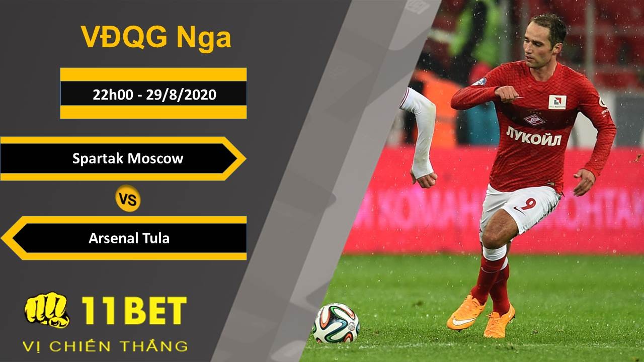 11BET Soi kèo Spartak Moscow vs Arsenal Tula, 22h00, 29/8/2020