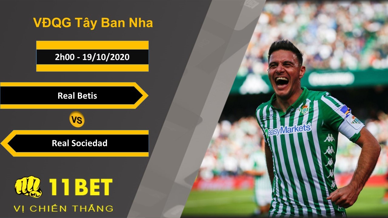 11BET Soi kèo Real Betis vs Real Sociedad, 2h00, 19/10/2020