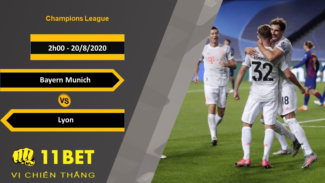 11BET Soi kèo Bayern Munich vs Lyon, 2h00, 20/8/2020