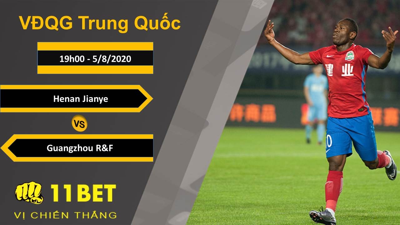 11BET Soi kèo Henan Jianye vs Guangzhou RF, 19h00, 5/8/2020