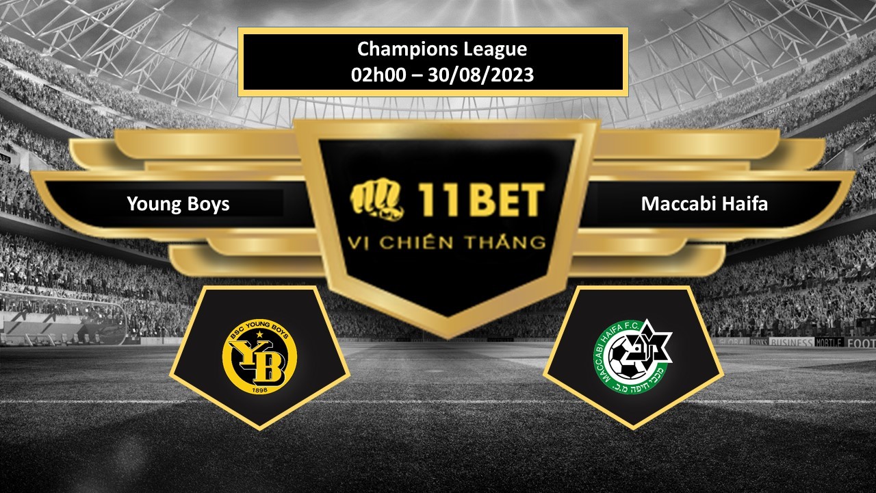 11BET Tip bóng đá  Young Boys vs Maccabi Haifa, hôm nay 30/08/2023