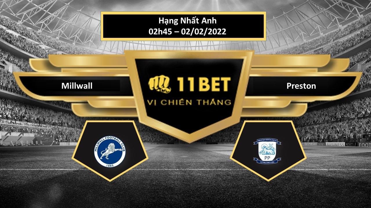 11BET Tip bóng đá Millwall vs Preston  , hôm nay 02/02/2022