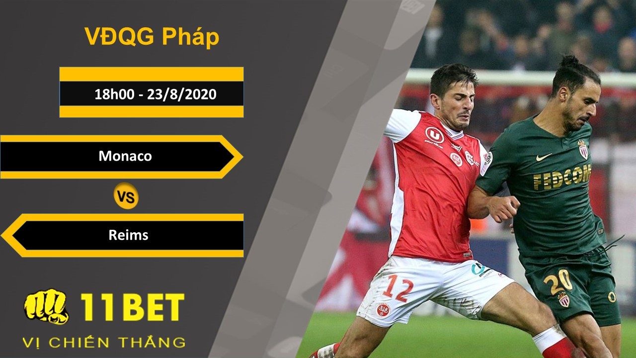 11BET Soi kèo Monaco vs Reims, 18h00, 23/8/2020