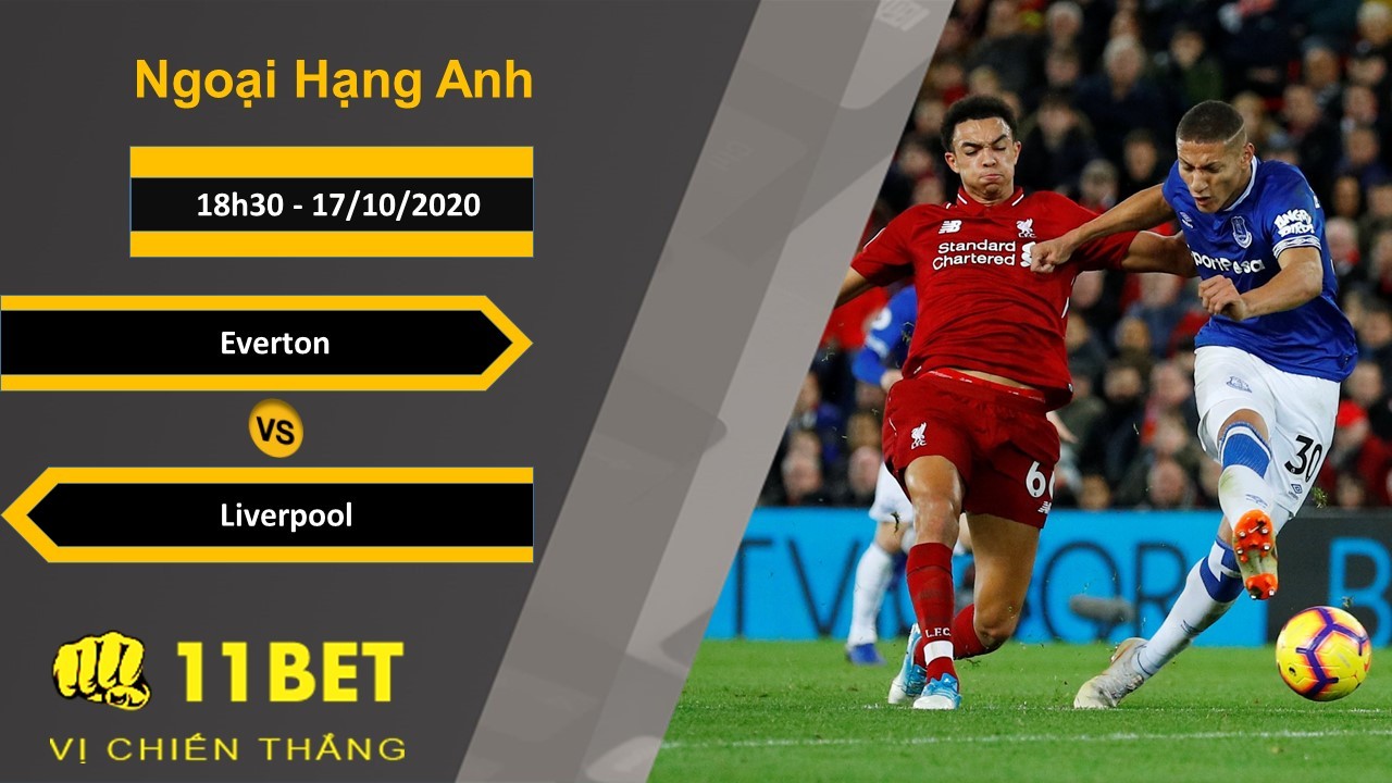 11BET Soi kèo Everton vs Liverpool, 18h30, 17/10/2020